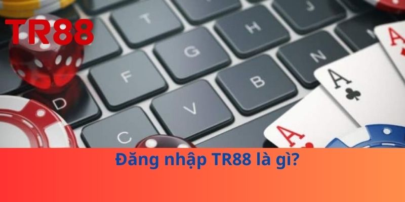 Đăng Nhập TR88: Những Bí Quyết Để Bảo Vệ Tài Khoản Của Bạn 2 Đăng nhập TR88 là gì?